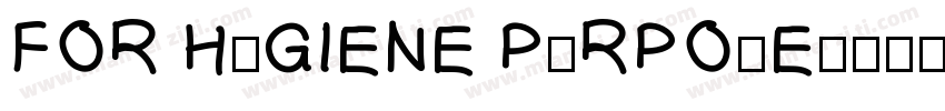 FOR HYGIENE PURPOSES字体转换